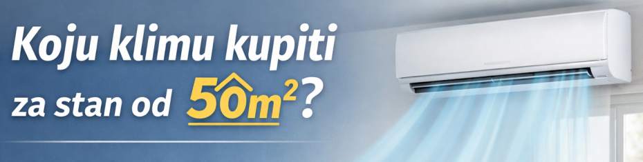 Koju klimu kupiti za stan od 50m2?